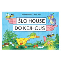 Šlo house do Kejhous | Hana Vrbová, Tichá Marie, Emma Moškovská