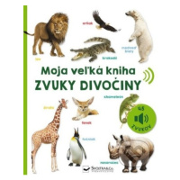 Moja veľká kniha - Zvuky divočiny - kniha z kategorie Pro děti