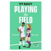 Playing the Field - Ivy Bailey, Jacqueline Li (ilustrátor) - kniha z kategorie Beletrie pro děti