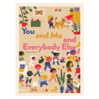 You and Me and Everybody Else - Marcos Farina (ilustrátor) - kniha z kategorie Beletrie pro děti