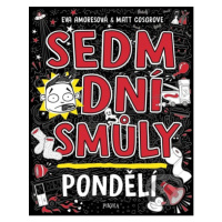 Sedm dní smůly: Pondělí - Eva Amores, Matt Cosgrove - kniha z kategorie Beletrie pro děti