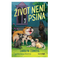 Život není psina - Carolyn Crimiová