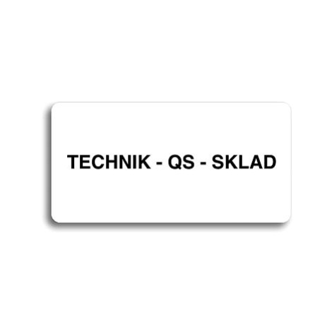 Accept Piktogram "TECHNIK - QS - SKLAD" (160 × 80 mm) (bílá tabulka - černý tisk bez rámečku)