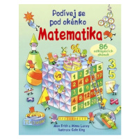 Matematika (Podívej se pod okénko) - Alex Frith, Minna Lacey, Colin King - kniha z kategorie Pro