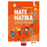 Matematika 6 pro každého šesťáka a šesťačku - Hybridní učebnice Nakladatelství Fraus, s. r. o.