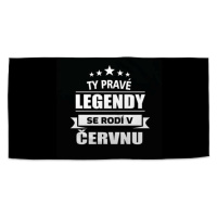 Sablio Ručník Ty pravé legendy se rodí v červnu - 50x100 cm