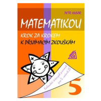 Matematikou krok za krokem k přijímacím zkouškám/Kalendář řešených písemek pro 5. ročník ZŠ