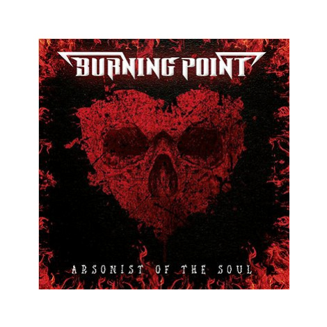 Burning Point: Arsonist Of The Soul - CD