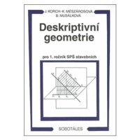 Deskriptivní geometrie I. pro 1.r. SPŠ stavební - Musálková Bohdana, Ján Korch, Katarína Mészáro