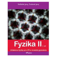 Fyzika II - 2.díl - Světelné jevy, zvukové jevy