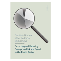 Detecting and reducing corruption risk and fraud in the public sector - František Ochrana, Micha