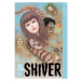 Shiver: Junji Ito Selected Stories Viz Media, Subs. of Shogakukan Inc