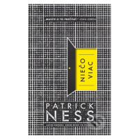 Niečo viac - Patrick Ness - kniha z kategorie Beletrie pro děti