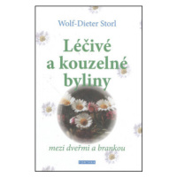 Léčivé a kouzelné byliny mezi dveřmi a brankou - Wolf-Dieter Storl, Christine Storl