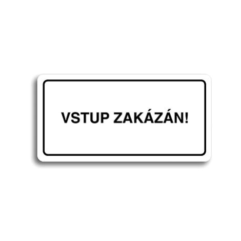 Accept Piktogram "VSTUP ZAKÁZÁN" (160 × 80 mm) (bílá tabulka - černý tisk)