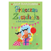 Princezna Zrcadlenka a dvě oslavy naráz - Julia Donaldsonová