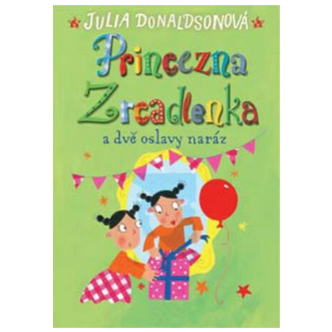 Princezna Zrcadlenka a dvě oslavy naráz - Julia Donaldsonová BRIO