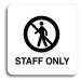 Accept Piktogram "staff only III" (80 × 80 mm) (bílá tabulka - černý tisk bez rámečku)