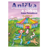 Anička a cirkus - Ivana Peroutková