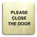 Accept Piktogram "please close the door" (80 × 80 mm) (zlatá tabulka - černý tisk bez rámečku)
