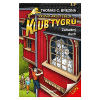 Klub Tygrů - Záhadný duch | Thomas Brezina, Dagmar Steidlová