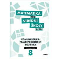 Matematika pro střední školy 8.díl Průvodce pro učitele - M. Cizlerová, Rita Vémolová, Martina K