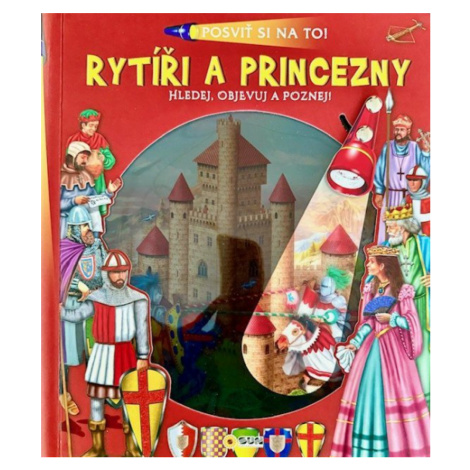 Posviť si na to Rytíři a princezny - Knížka s baterkou SUN