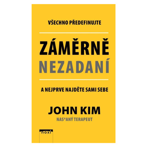 Záměrně nezadaní - Všechno předefinujte a nejprve najděte sami sebe - John Kim