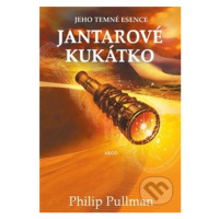 Jantarové kukátko (Jeho temné esence III.) - Philip Pullman