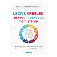 Léčivé kreslení pravou mozkovou hemisférou - Lucia Capacchione