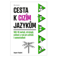 Cesta k cizím jazykům - 100+10 metod, strategií, cvičení a rad pro učitele i samostudium - Dagma