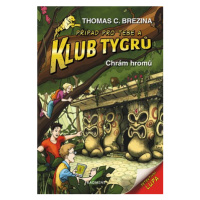 Klub Tygrů - Chrám hromů | Thomas Brezina, Dagmar Steidlová