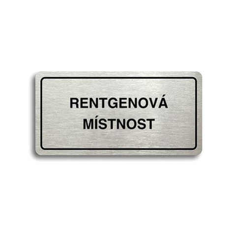 Accept Piktogram "RENTGENOVÁ MÍSTNOST" (160 × 80 mm) (stříbrná tabulka - černý tisk)