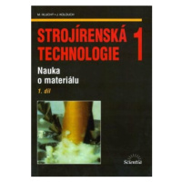 Strojírenská technologie 1, 1.díl - Miroslav Hluchý