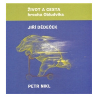 Život a cesta hrocha Obludvíka - Petr Nikl, Jiří Dědeček