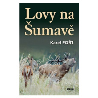 Lovy na Šumavě - Karel Fořt