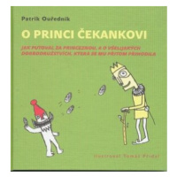 O princi Čekankovi - Patrik Ouředník, Tomáš Přidal