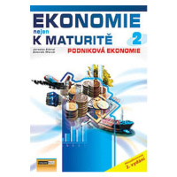 Ekonomie nejen k maturitě 2 - Ekonomika podniku - Zlámal Jaroslav Ing.