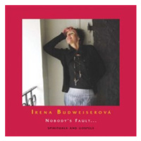 Irena Budweiserová - Nobody´s Fault… Spirituals and Gospels CD