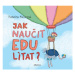 Jak naučit Edu lítat? | Katarína Macurová, Katarína Macurová