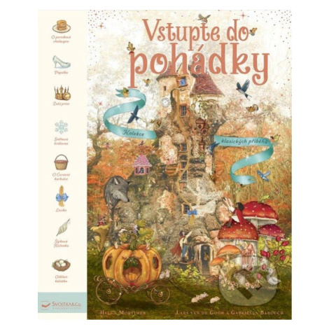 Vstupte do pohádky (Kolekce klasických příběhů) - Gabriella Barouch (ilustrátor), Helen Mortimer Svojtka&Co.