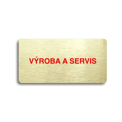 Accept Piktogram "VÝROBA A SERVIS" (160 × 80 mm) (zlatá tabulka - barevný tisk bez rámečku)