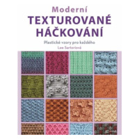 Moderní texturované háčkování - Plastické vzory pro každého - Lee Sartori