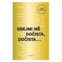 Obejmi mě dočista, dočista