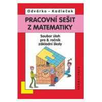 Matematika pro 8. roč. ZŠ - Pracovní sešit, sbírka úloh - přepracované vydání