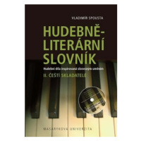 Hudebně-literární slovník. Hudební díla inspirovaná slovesným uměním: Čeští skladatelé. II. díl 