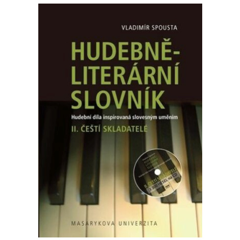 Hudebně-literární slovník. Hudební díla inspirovaná slovesným uměním: Čeští skladatelé. II. díl  Munipress
