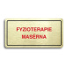 Accept Piktogram "FYZIOTERAPIE - MASÉRNA" (160 × 80 mm) (zlatá tabulka - barevný tisk)