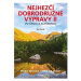 Nejhezčí dobrodružné výpravy po Česku a Slovensku II