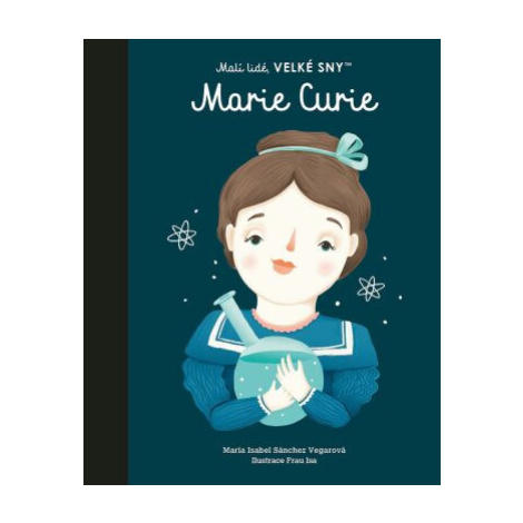 Marie Curie. Malí lidé, velké sny - María Isabel Sánchez Vegarová BRIO